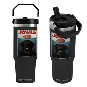 Black Labrador Retriever Flip Straw Tumbler Funny Jowls Horror Dog Poster TS12 One Size: 30 oz Black Print Your Wear