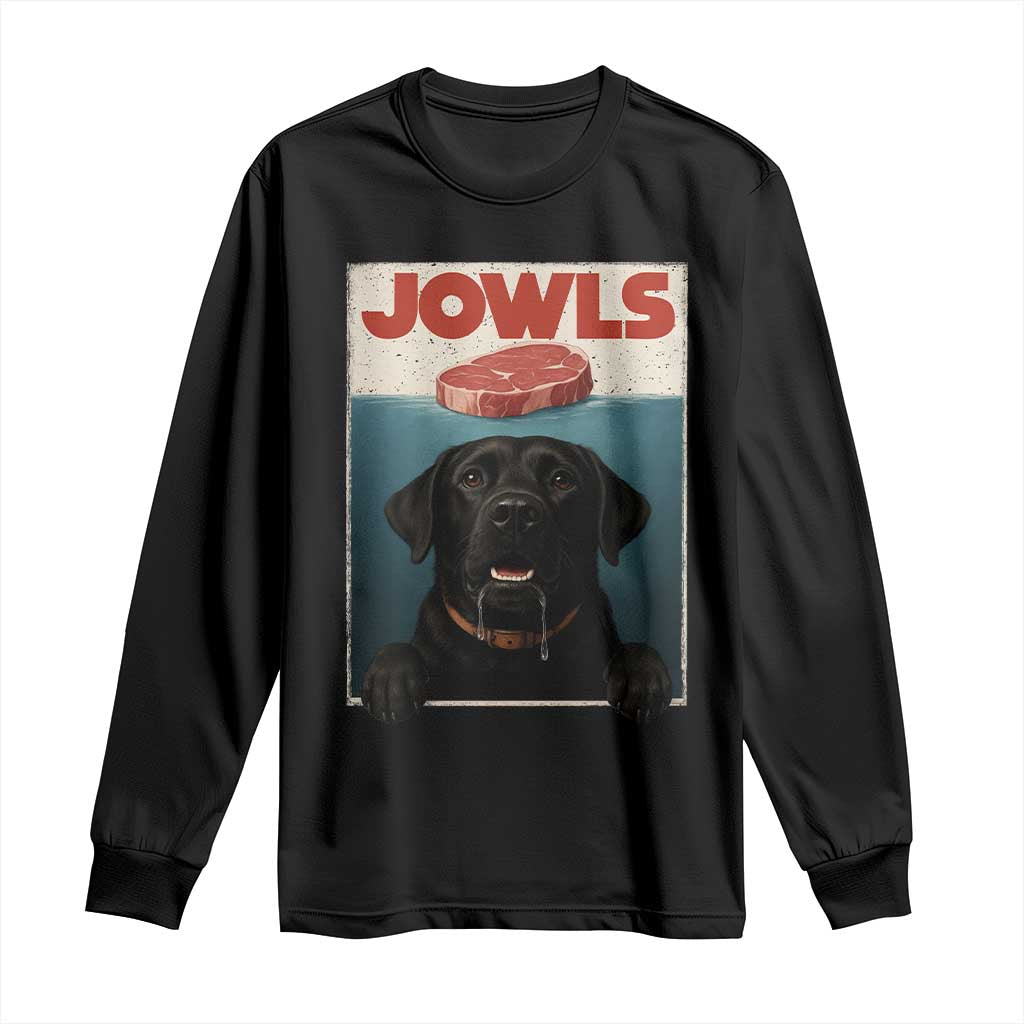 Black Labrador Retriever Long Sleeve Shirt Funny Jowls Horror Dog Poster TS12 Black Print Your Wear