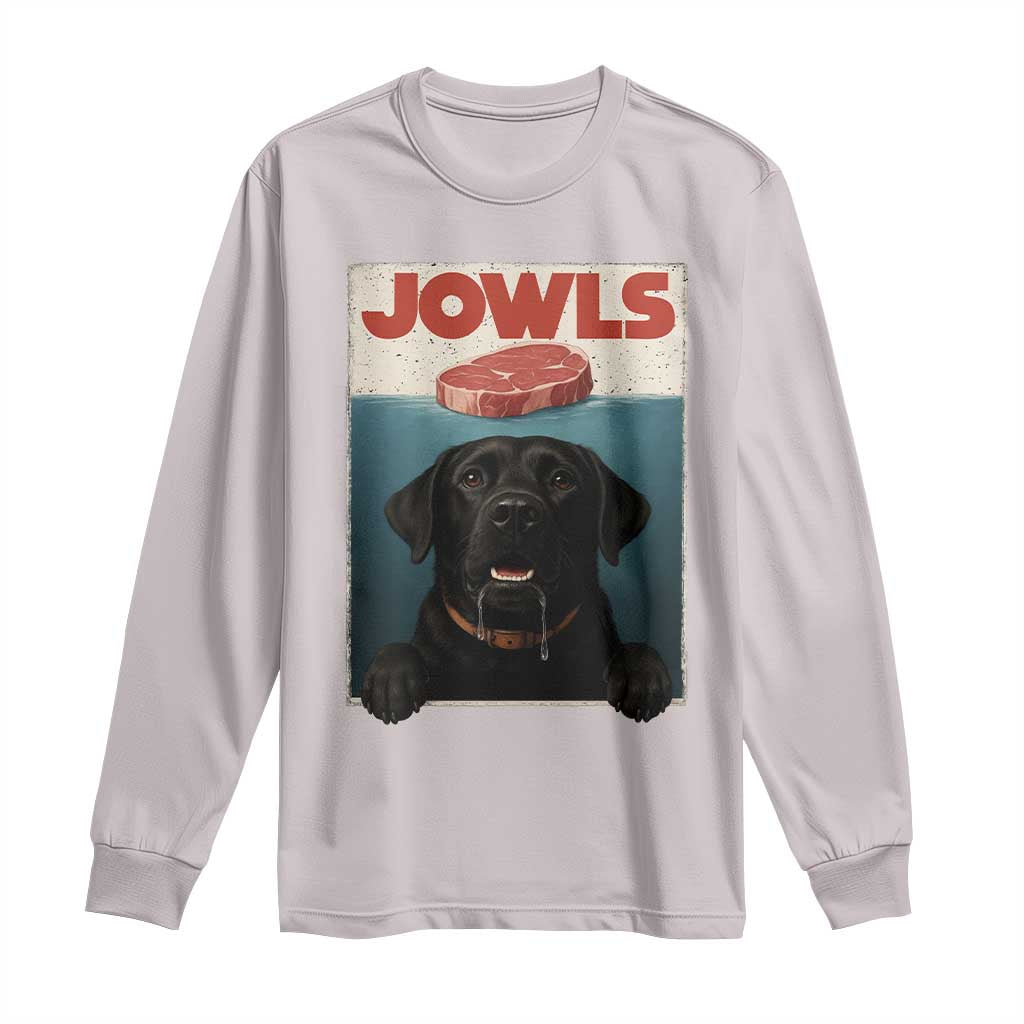 Black Labrador Retriever Long Sleeve Shirt Funny Jowls Horror Dog Poster TS12 Ice Gray Print Your Wear