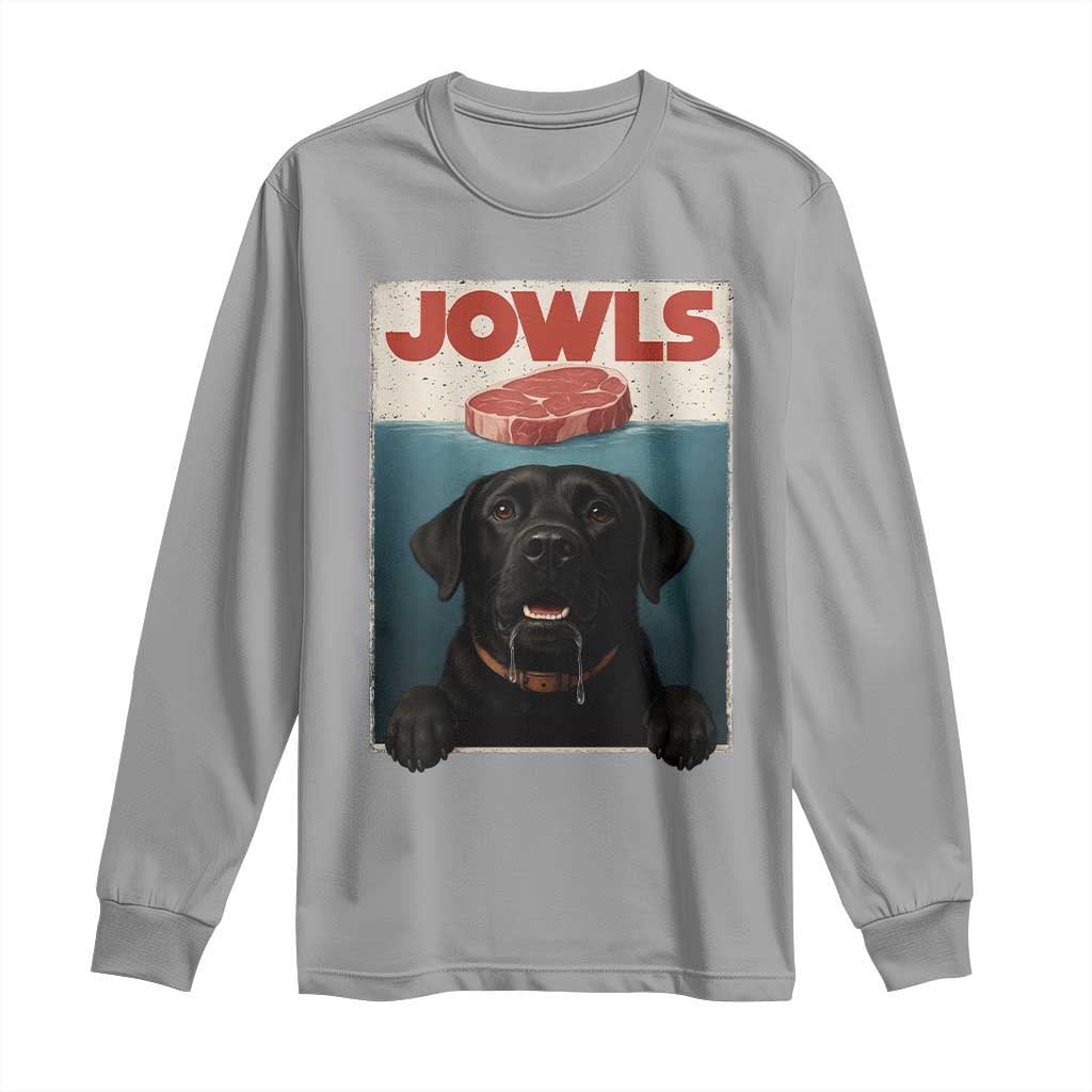 Black Labrador Retriever Long Sleeve Shirt Funny Jowls Horror Dog Poster TS12 Sport Gray Print Your Wear