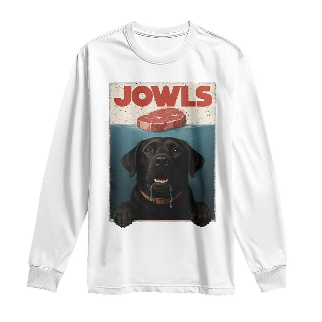Black Labrador Retriever Long Sleeve Shirt Funny Jowls Horror Dog Poster TS12 White Print Your Wear