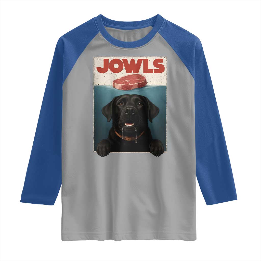 Black Labrador Retriever Raglan Shirt Funny Jowls Horror Dog Poster TS12 Sport Gray Royal Print Your Wear