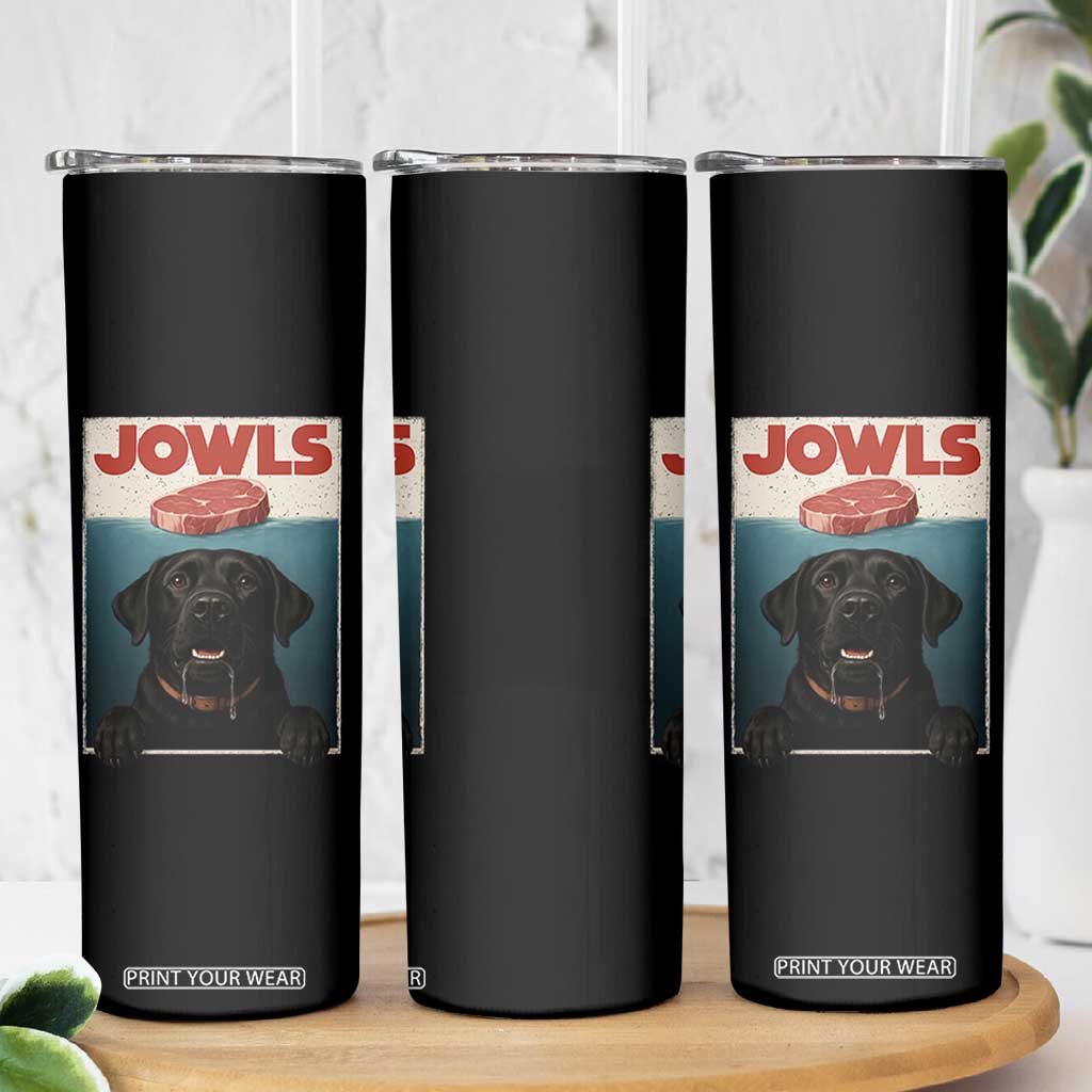 Black Labrador Retriever Skinny Tumbler Funny Jowls Horror Dog Poster TS12 Print Your Wear