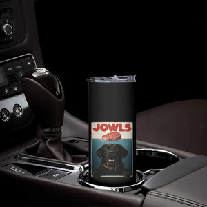 Black Labrador Retriever Skinny Tumbler Funny Jowls Horror Dog Poster TS12 Print Your Wear