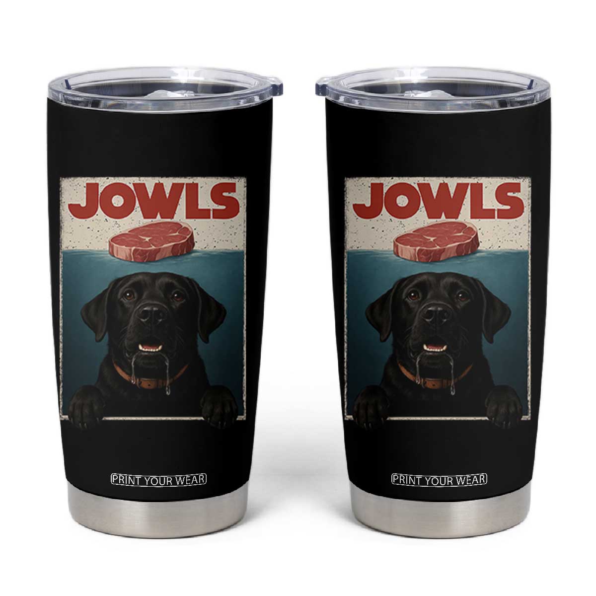 Black Labrador Retriever Tumbler Cup Funny Jowls Horror Dog Poster TS12 Black Print Your Wear