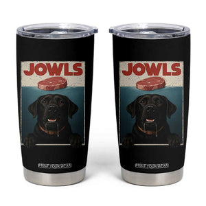 Black Labrador Retriever Tumbler Cup Funny Jowls Horror Dog Poster TS12 Black Print Your Wear