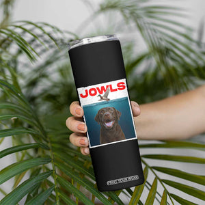 Chocolate Labrador Retriever Skinny Tumbler Funny Jowls Horror Dog Poster TS12 Print Your Wear