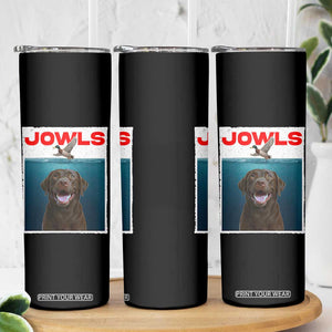 Chocolate Labrador Retriever Skinny Tumbler Funny Jowls Horror Dog Poster TS12 Print Your Wear