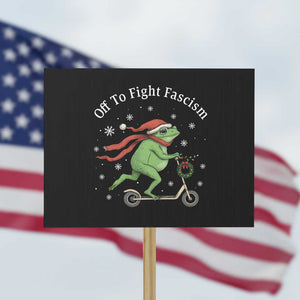 Portland Frog Protest Off To Fight Fascism Protest Sign Funny Christmas Gift TS12 Horizontal 18" × 24" Black Print Your Wear