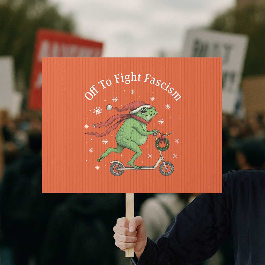 Portland Frog Protest Off To Fight Fascism Protest Sign Funny Christmas Gift TS12 Horizontal 18" × 24" Orange Print Your Wear