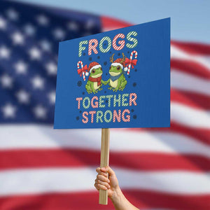 Frogs Together Strong Protest Sign Funny Portland Christmas Resist Gift TS12 Horizontal 18" × 24" Blue Print Your Wear