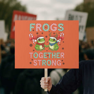 Frogs Together Strong Protest Sign Funny Portland Christmas Resist Gift - Print Your Wear