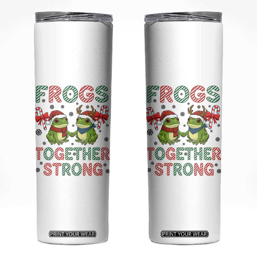 Frogs Together Strong Skinny Tumbler Funny Portland Christmas Resist Gift TS12 White Print Your Wear