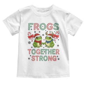Frogs Together Strong Toddler T Shirt Funny Portland Christmas Resist Gift TS12 White Print Your Wear