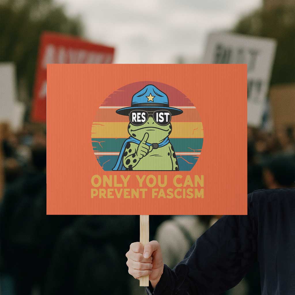 Only You Can Prevent Fascism Protest Sign Funny Portland Frog Protest Gift TS12 Horizontal 18