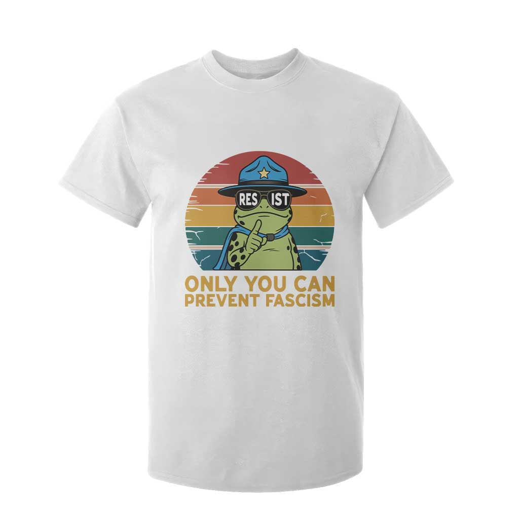 Only You Can Prevent Fascism T Shirt For Kid Funny Portland Frog Protest Gift TS12 White Print Your Wear