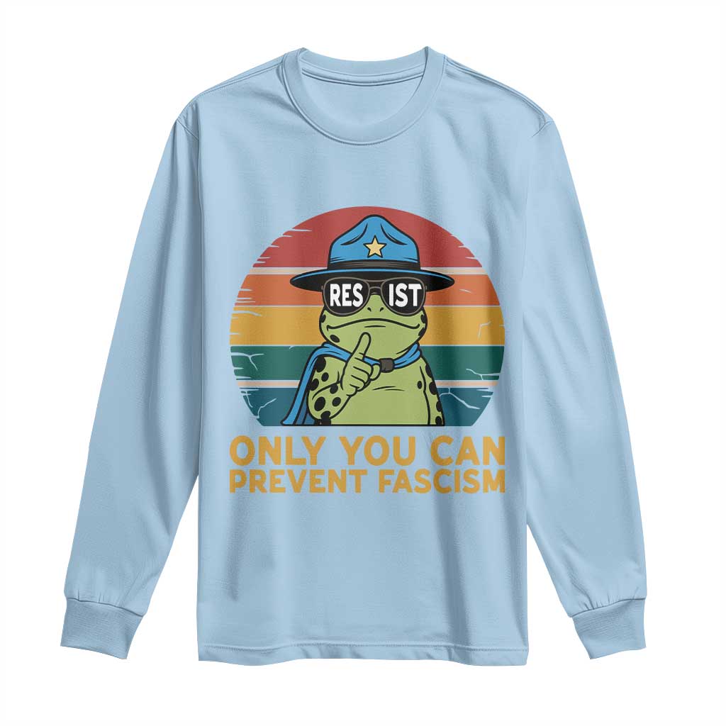 Only You Can Prevent Fascism Long Sleeve Shirt Funny Portland Frog Protest Gift TS12 Light Blue Print Your Wear