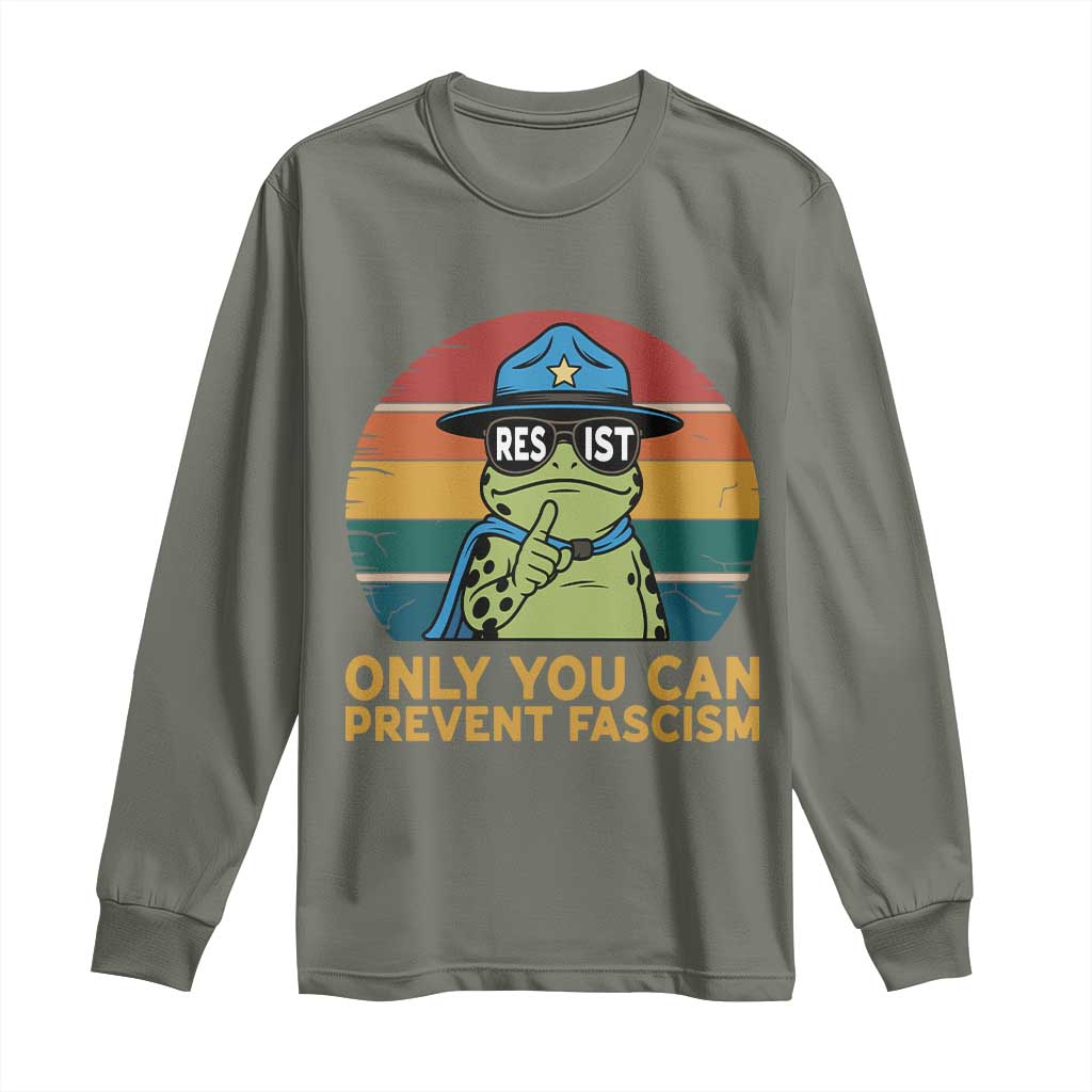 Only You Can Prevent Fascism Long Sleeve Shirt Funny Portland Frog Protest Gift TS12 Military Green Print Your Wear
