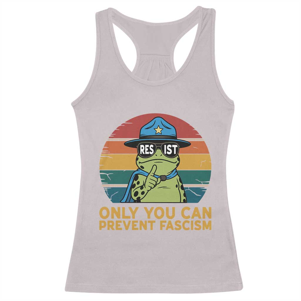 Only You Can Prevent Fascism Racerback Tank Top Funny Portland Frog Protest Gift TS12 Ice Gray Print Your Wear