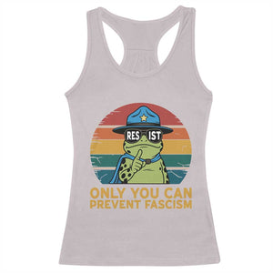 Only You Can Prevent Fascism Racerback Tank Top Funny Portland Frog Protest Gift - Print Your Wear
