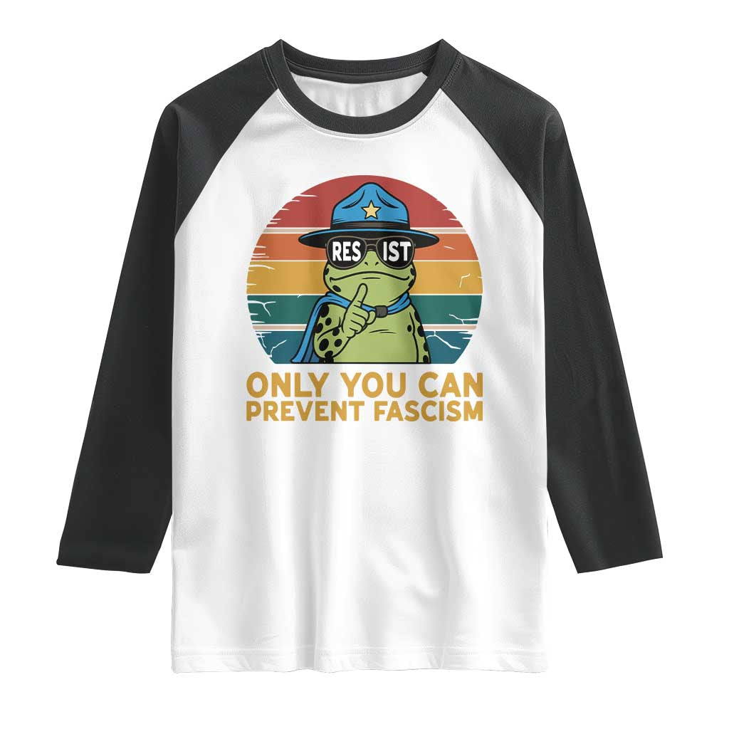 Only You Can Prevent Fascism Raglan Shirt Funny Portland Frog Protest Gift TS12 White Black Print Your Wear