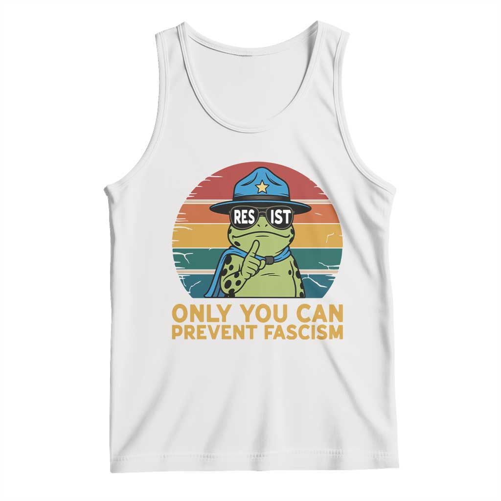 Only You Can Prevent Fascism Tank Top Funny Portland Frog Protest Gift TS12 White Print Your Wear