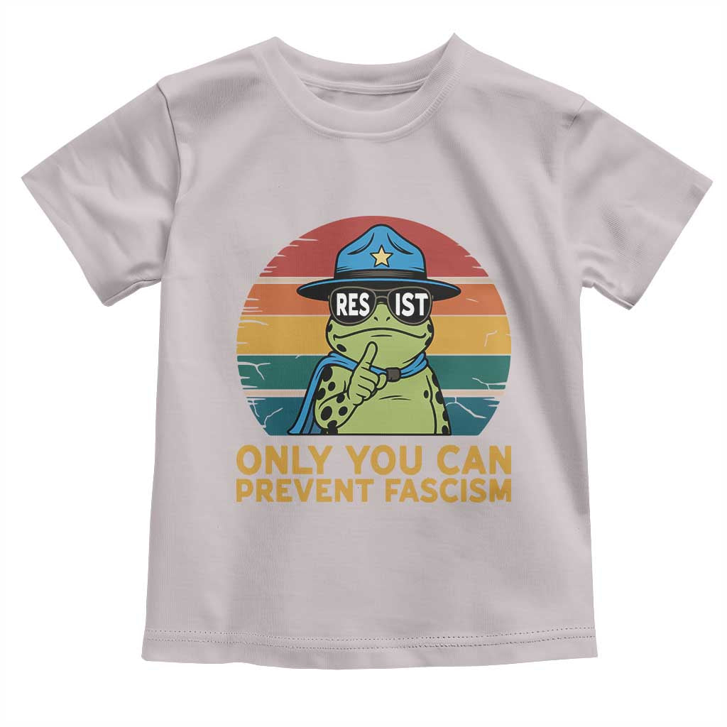 Only You Can Prevent Fascism Toddler T Shirt Funny Portland Frog Protest Gift TS12 Ice Gray Print Your Wear