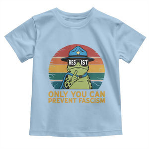 Only You Can Prevent Fascism Toddler T Shirt Funny Portland Frog Protest Gift TS12 Light Blue Print Your Wear