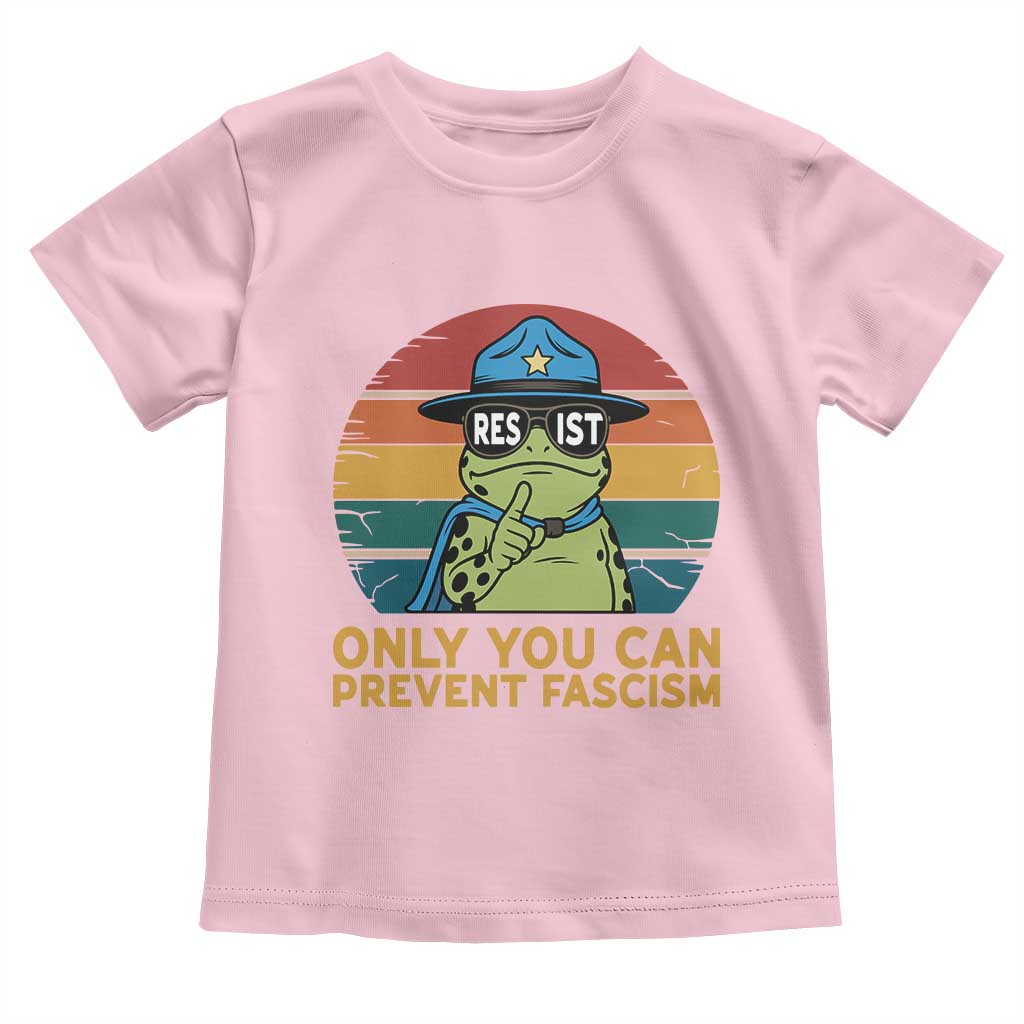Only You Can Prevent Fascism Toddler T Shirt Funny Portland Frog Protest Gift TS12 Light Pink Print Your Wear