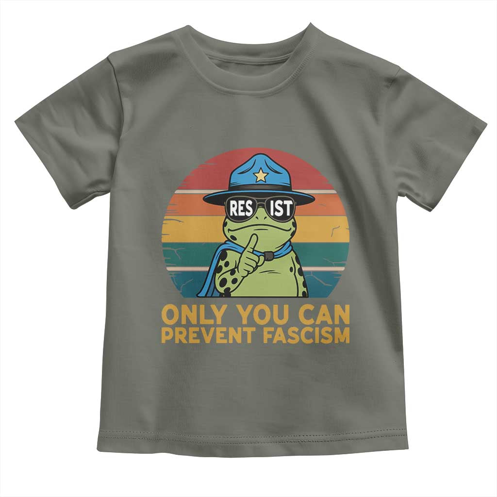 Only You Can Prevent Fascism Toddler T Shirt Funny Portland Frog Protest Gift TS12 Military Green Print Your Wear