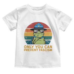 Only You Can Prevent Fascism Toddler T Shirt Funny Portland Frog Protest Gift - Print Your Wear