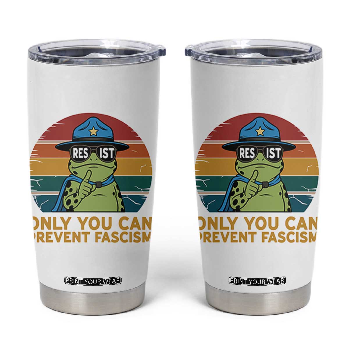 Only You Can Prevent Fascism Tumbler Cup Funny Portland Frog Protest Gift TS12 White Print Your Wear
