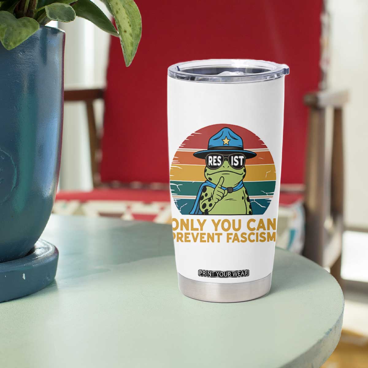 Only You Can Prevent Fascism Tumbler Cup Funny Portland Frog Protest Gift TS12 Print Your Wear