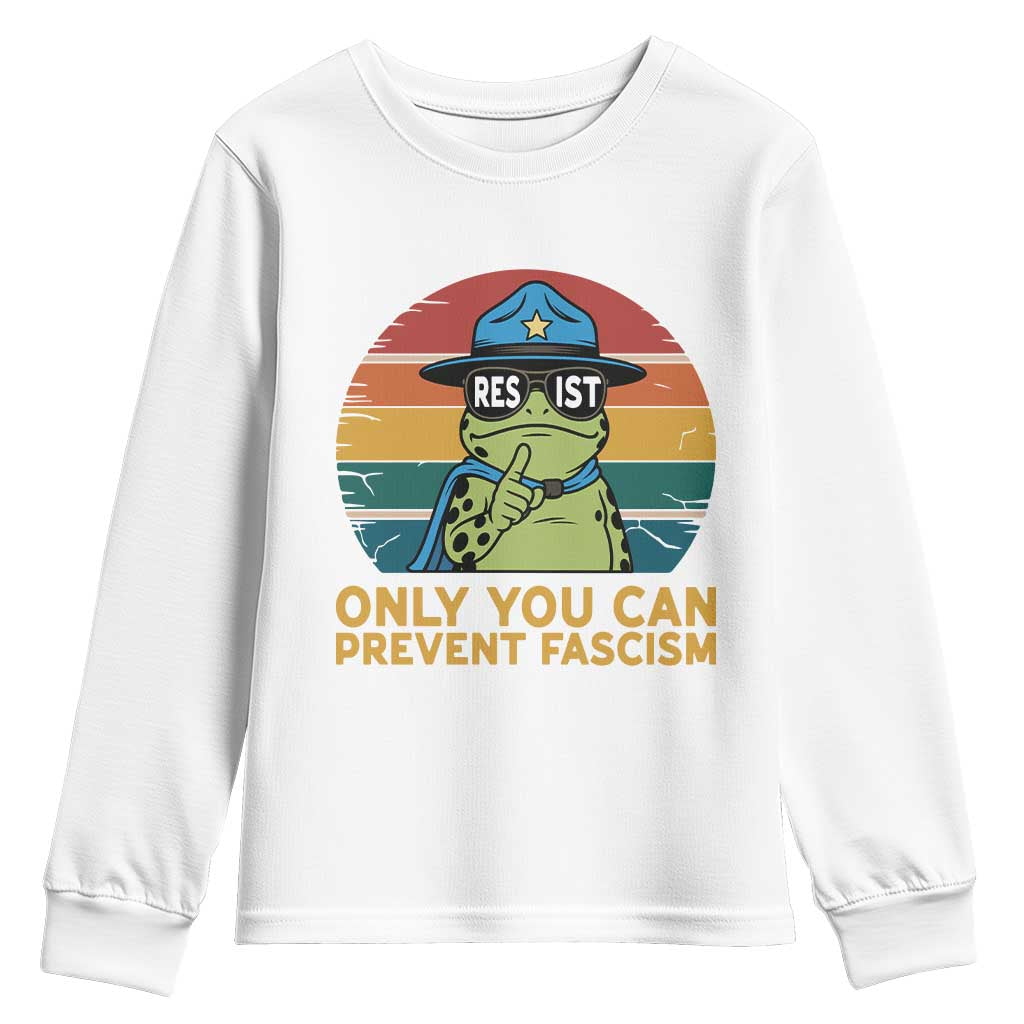 Only You Can Prevent Fascism Youth Sweatshirt Funny Portland Frog Protest Gift TS12 White Print Your Wear