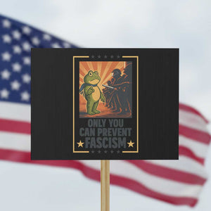 Funny Portland Frog Protest Protest Sign Only You Can Prevent Fascism Gift TS12 Horizontal 18" × 24" Black Print Your Wear