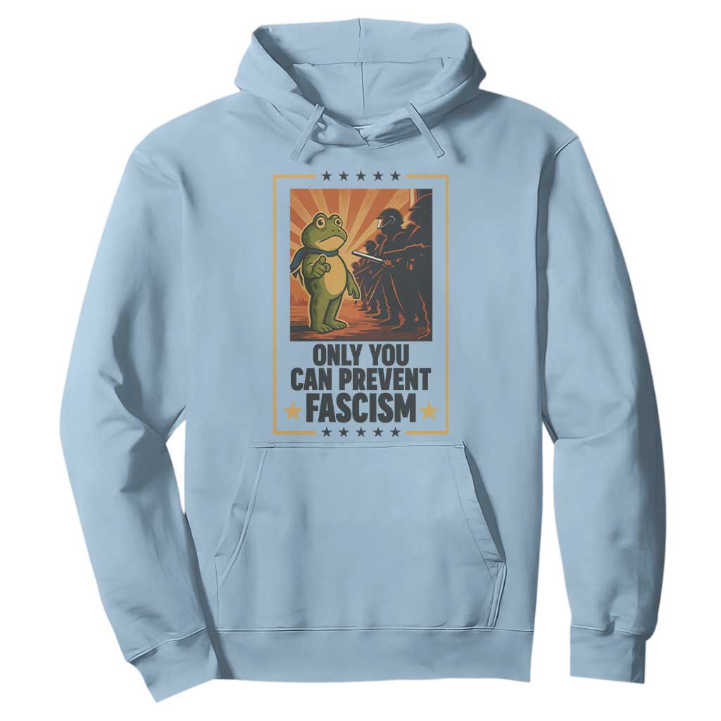Funny Portland Frog Protest Hoodie Only You Can Prevent Fascism Gift TS12 Light Blue Print Your Wear
