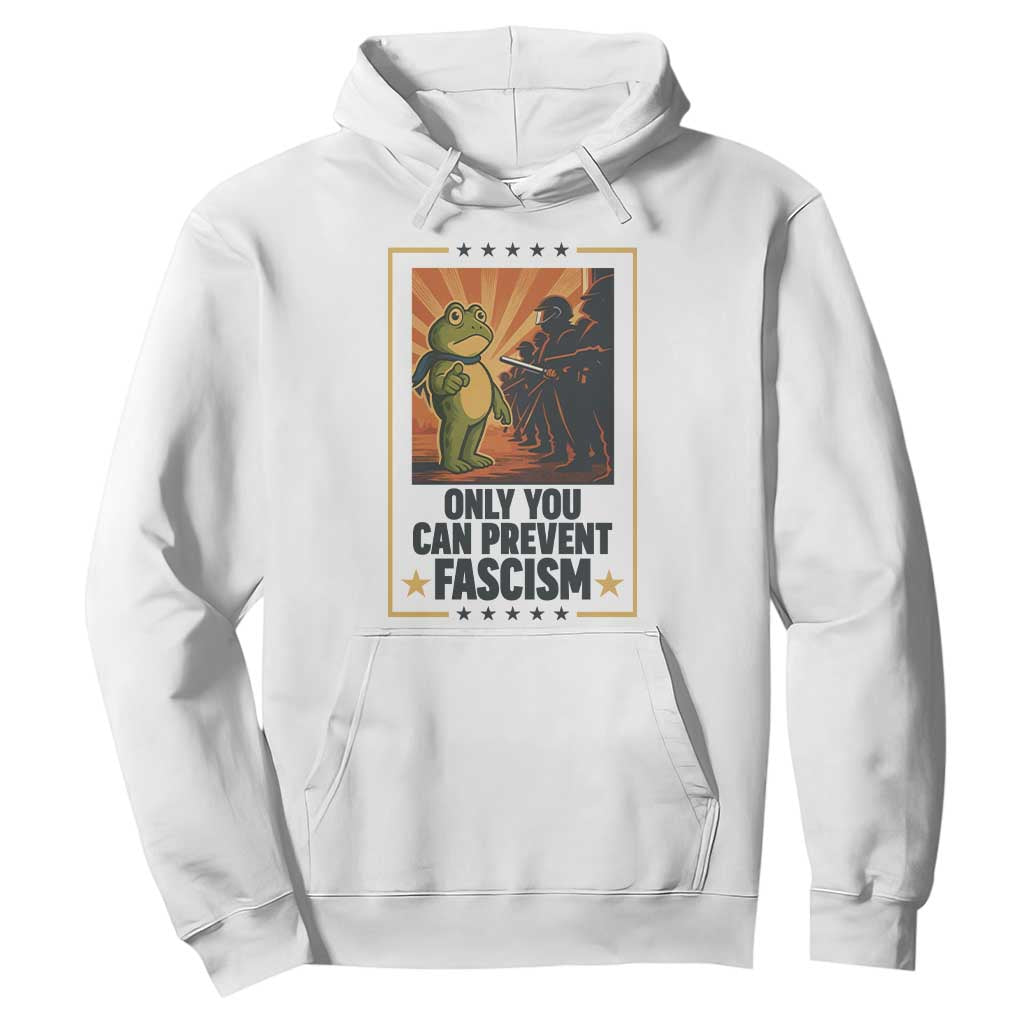 Funny Portland Frog Protest Hoodie Only You Can Prevent Fascism Gift - Print Your Wear