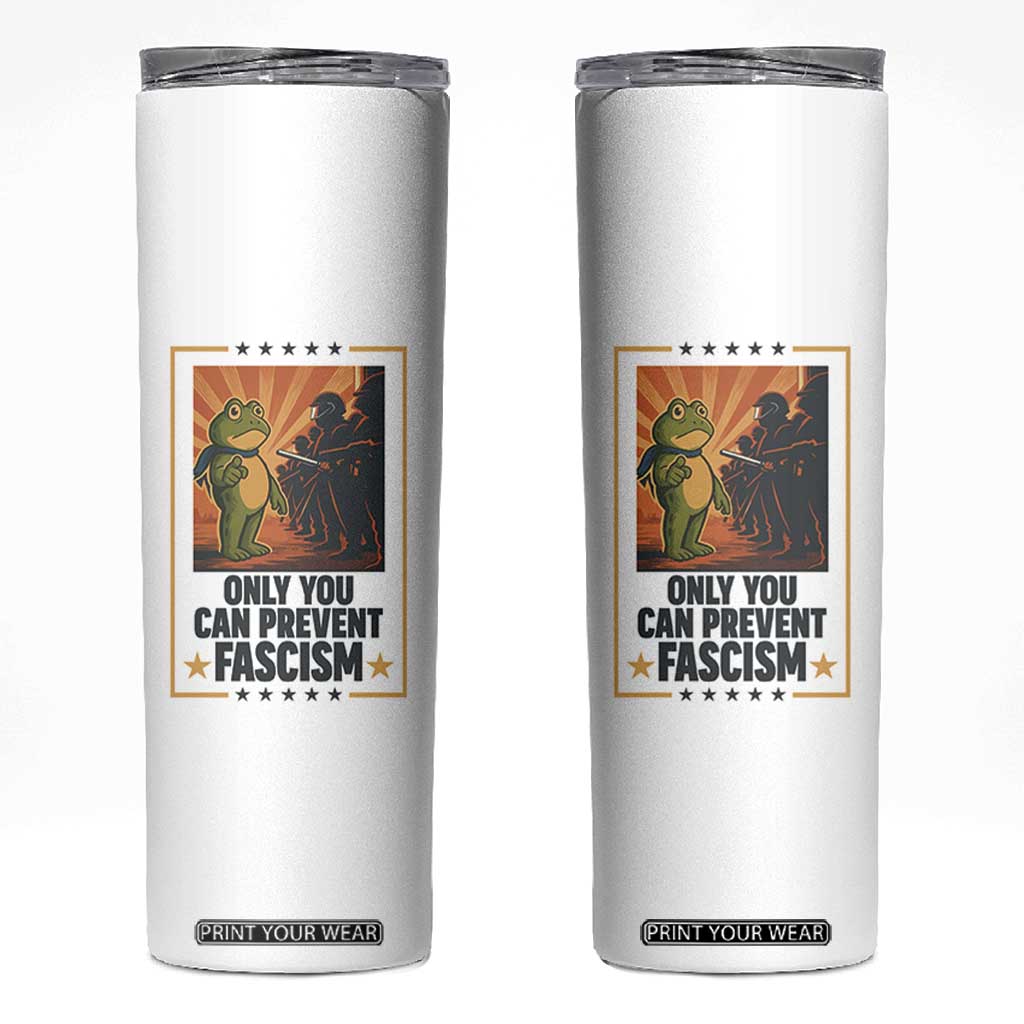 Funny Portland Frog Protest Skinny Tumbler Only You Can Prevent Fascism Gift TS12 White Print Your Wear