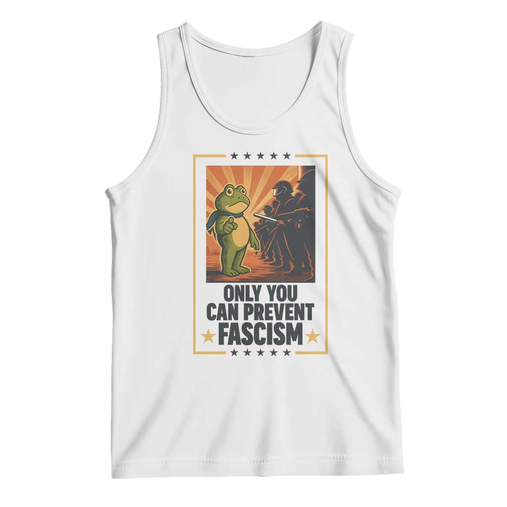Funny Portland Frog Protest Tank Top Only You Can Prevent Fascism Gift TS12 White Print Your Wear