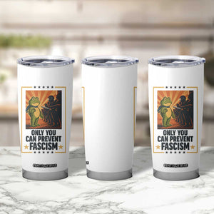 Funny Portland Frog Protest Tumbler Cup Only You Can Prevent Fascism Gift TS12 Print Your Wear