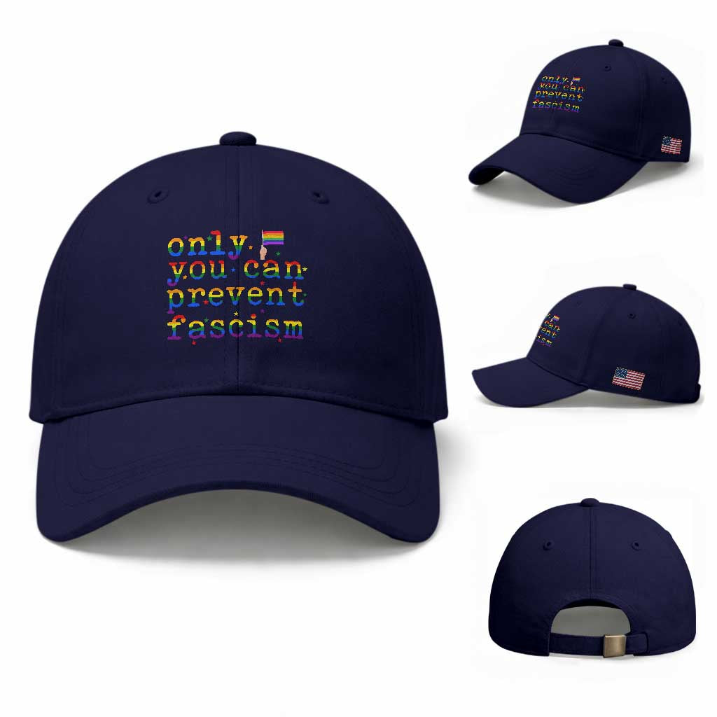 Funny LGBT Activist Baseball Cap Only You Can Prevent Fascism Protest Gift TS12 Baseball Cap Universal Fit Dark Blue Print Your Wear