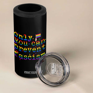 Funny LGBT Activist 4 in 1 Can Cooler Tumbler Only You Can Prevent Fascism Protest Gift TS12 Print Your Wear