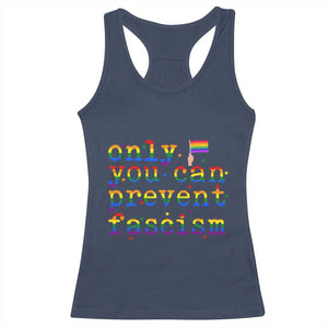 Funny LGBT Activist Racerback Tank Top Only You Can Prevent Fascism Protest Gift TS12 Navy Print Your Wear