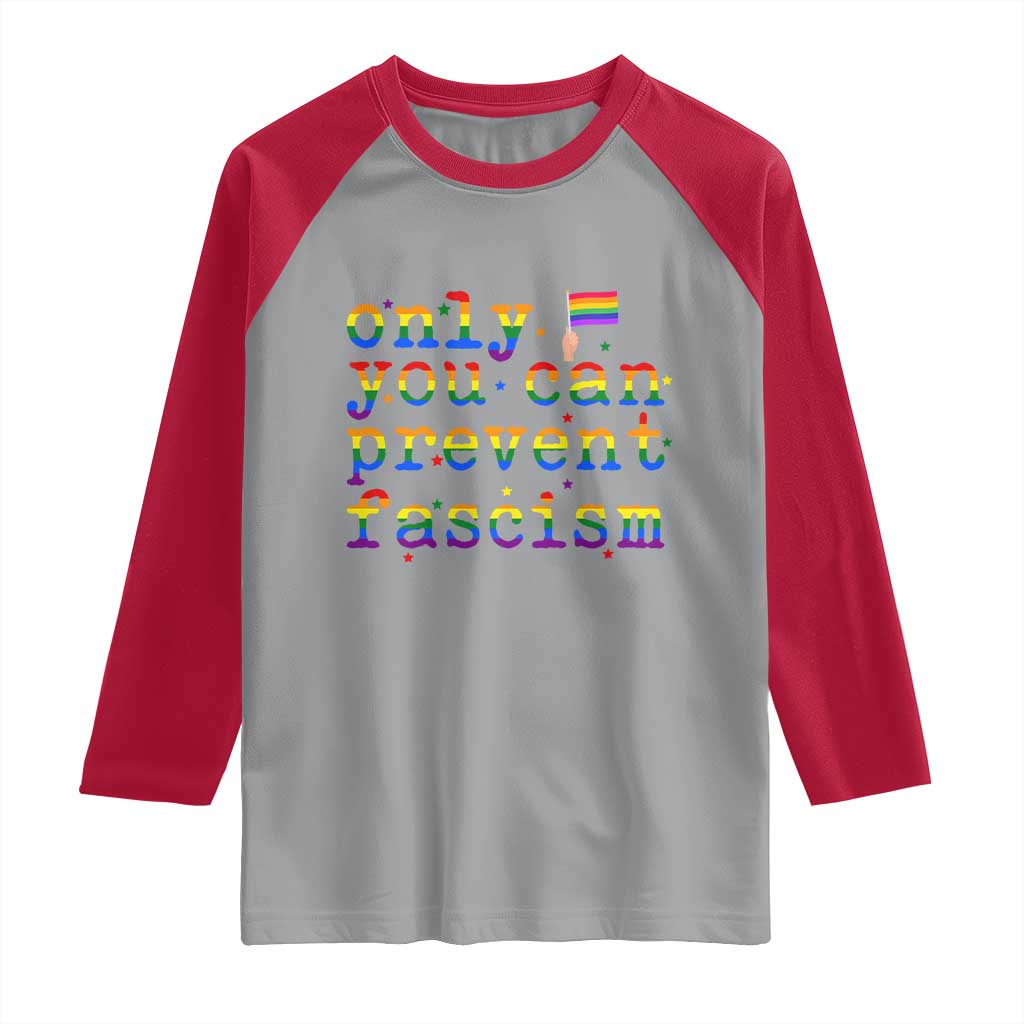 Funny LGBT Activist Raglan Shirt Only You Can Prevent Fascism Protest Gift TS12 Sport Gray Red Print Your Wear
