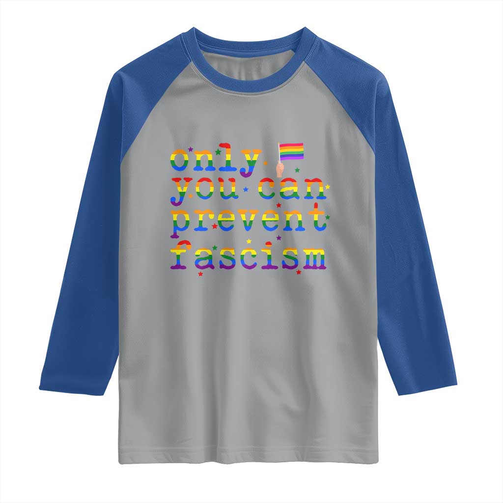 Funny LGBT Activist Raglan Shirt Only You Can Prevent Fascism Protest Gift TS12 Sport Gray Royal Print Your Wear