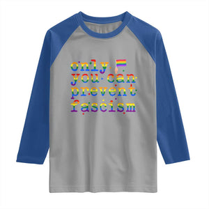 Funny LGBT Activist Raglan Shirt Only You Can Prevent Fascism Protest Gift TS12 Sport Gray Royal Print Your Wear