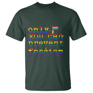 Funny LGBT Activist T Shirt Only You Can Prevent Fascism Protest Gift TS12 Dark Forest Green Print Your Wear