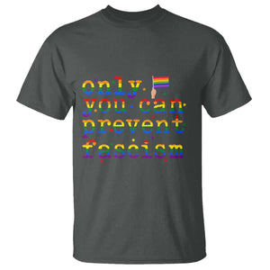 Funny LGBT Activist T Shirt Only You Can Prevent Fascism Protest Gift TS12 Dark Heather Print Your Wear