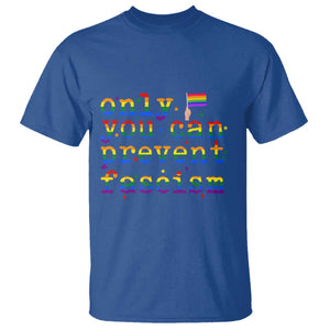 Funny LGBT Activist T Shirt Only You Can Prevent Fascism Protest Gift TS12 Royal Blue Print Your Wear