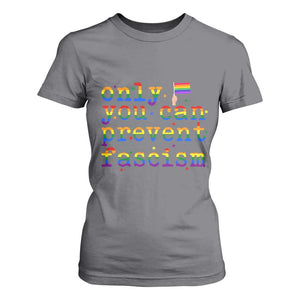 Funny LGBT Activist T Shirt For Women Only You Can Prevent Fascism Protest Gift TS12 Charcoal Print Your Wear